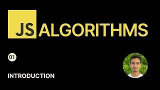 JavaScript Algorithms - 1 - Introduction