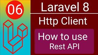 Laravel 8 Basic to Advanced Bangla Tutorial | Http Client | How to Use Rest API in Laravel | P -06