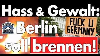 Demo eskaliert: Protest größer als erwartet „Berlin soll brennen“ & weitere Rufe gegen Deutschland!