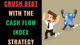 The Cash Flow Index Debt Payoff Strategy Explained