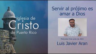 Servir al prójimo es amar a Dios - Luis Javier Aran