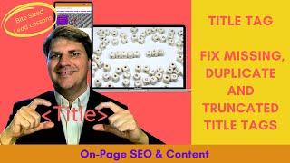 Title Tag – Fix Missing, Duplicate and Truncated Title Tags