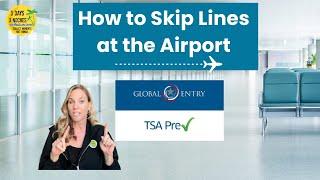 Skip the Lines at the Airport! | TSA PreCheck or Global Entry