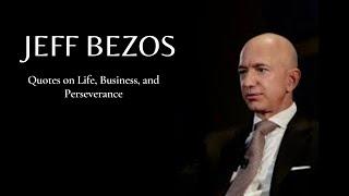 JEFF BEZOS Quotes on Life, Business, and Perseverance