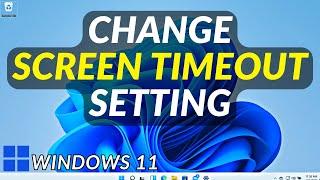 How to Change Screen Timeout on Windows 11 Laptop