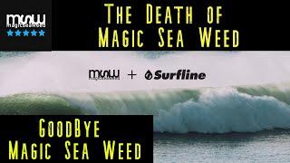 GOODBYE MAGIC SEA WEED | THE DEATH OF THE BEST SURF APP | SAD TIMES | SURFLINE + MSW