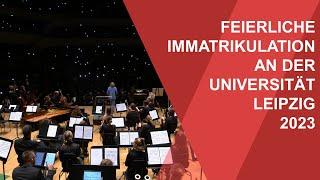 Universität Leipzig | Feierliche Immatrikulation 2023