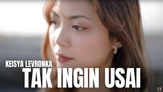 TAK INGIN USAI - KEISYA LEVRONKA | TAMI AULIA