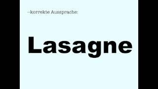 Korrekte Aussprache: Lasagne