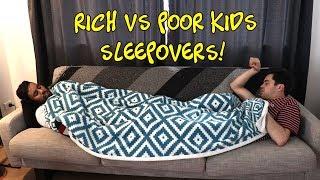 RICH VS POOR KIDS - SLEEPOVERS