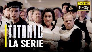 Titanic (Serie 2012) - Latino HD Completo.