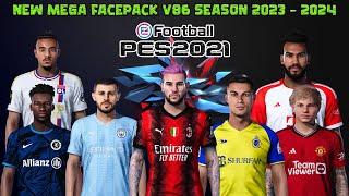 NEW MEGA FACEPACK V86 SEASON 2023 - 2024 || PES 2021 SMOKEPATCH & INFERNO || SIDER & CPK VERSION