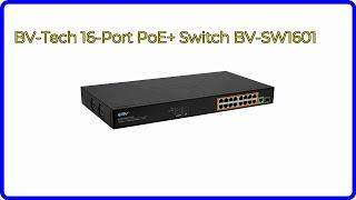 REVIEW (2024): BV-Tech 16-Port PoE+ Switch BV-SW1601. ESSENTIAL details.