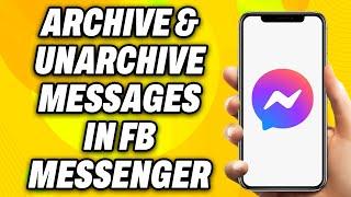 How To Archive Unarchive Messages in Facebook Messenger (2024) - Easy Fix