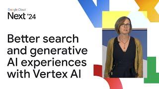 Provide better search and generative AI experiences with Vertex AI Search