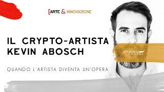 THE CRYPTO-ARTIST KEVIN ABOSCH / When the artist becomes an artwork / Art & Innovation / ArteConcas