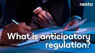 What is anticipatory regulation? | Nesta