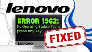 Error 1962 No Operating System Found on Lenovo FIXED 