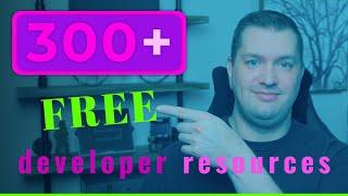 300+ FREE Developer Resources (2021) | Software & Web Development