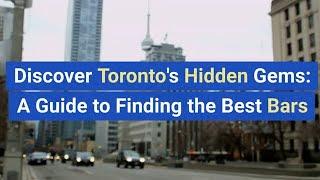 Discover Toronto's Hidden Gems: A Guide to Finding the Best Bars