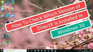 How To Check Which Version of DirectX is Installed In Windows 10