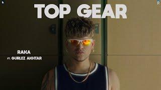 TOP GEAR ( Official Audio ) - RAKA Ft. Gurlez Akhtar