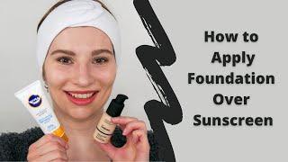 How to Apply Foundation over Sunscreen