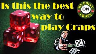 Best way to play Craps?