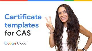 Certificate templates for CAS