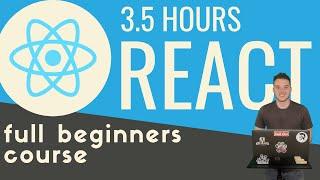 React js in 3.5 hours | Full beginners tutorial