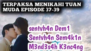 Episode 37-39 || Kog Kamu Mend3s4h Sih