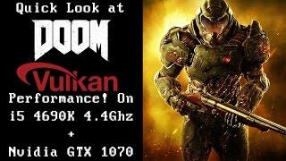 Quick Look at DOOM Vulkan Performance on a Core i5 4690K with a GTX 1070!