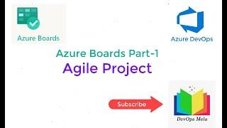 Azure Boards Part1 - Agile project walk-though and complete end to end Lab session