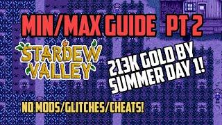 Stardew Valley Min/Max Guide Part 2 NO MODS OR GLITCHES! | 213k+ Gold First Day of Summer