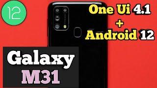 Galaxy M31 One Ui 4.1 & Android 12 Update In India || Galaxy M31 New Update