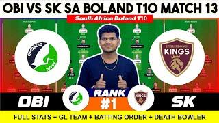 OBI vs SK DREAM11 || OBI vs SK DREAM11 Prediction || OBI VS SK 13th SOUTH AFRICA BOLAND T10 Match