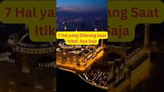 7 Hal Yang Dilarang ITIKAF, Apa Saja? #islam #shorts