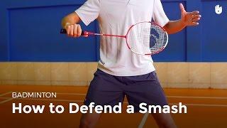 How to Defend a Smash | Badminton