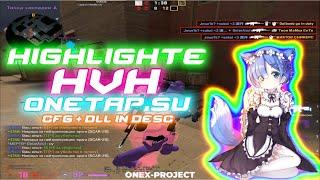 hvh highlight media, dll + best cfg ft.onetap