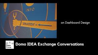 Domo IDEA Exchange   on Dashboard Design