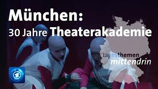 München: 30 Jahre Theaterakademie | tagesthemen mittendrin