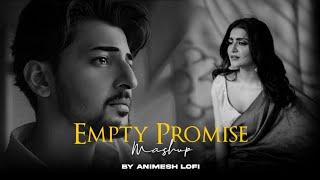 Empty Promise Mashup | Barsaat x Dil Deewana | Heartbreak Chillout | Animesh Lofi