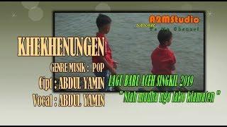 KHEKHENUNGEN_LAGU TERBARU ACEH SINGKIL by ABDUL YAMIN