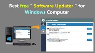 Best free " Software Updater " for Windows Computer.