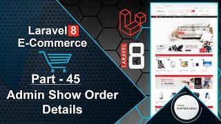 Laravel 8 E-Commerce - Admin Show Order Details