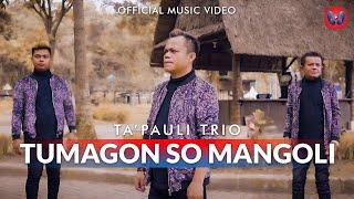 Ta'pauli Trio- Tumagon So Mangoli (Official Music Video) Lagu Batak Terbaru