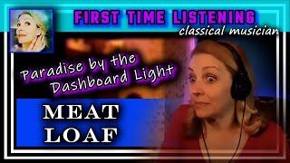 Classical musician reacts -- PARADISE BY THE DASHBOARD LIGHT -- Meat Loaf -- FIRST TIME LISTENING!