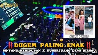 DUGEM TERGACOR‼️ DJ BINTANG KEHIDUPAN X KUBERJUANG DEMI DIRIMU NEW DJ DEFU 2023