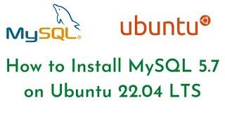 How to Install MySQL 5.7 on Ubuntu 22.04 LTS | Setup MySQL Server 5.7 on Ubuntu 22.04 LTS | MySQL