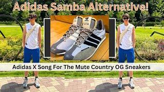 Adidas SAMBA Alternative! Adidas X Song For The Mute Country OG Sneakers Unboxing